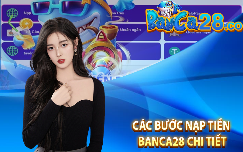 Các bước nạp tiền Banca28 chi tiết