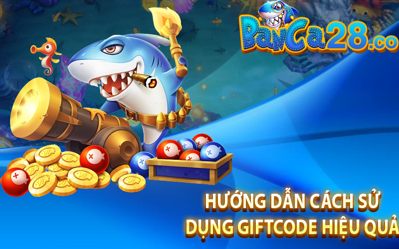 Hướng dẫn cách sử dụng giftcode hiệu quả nhất