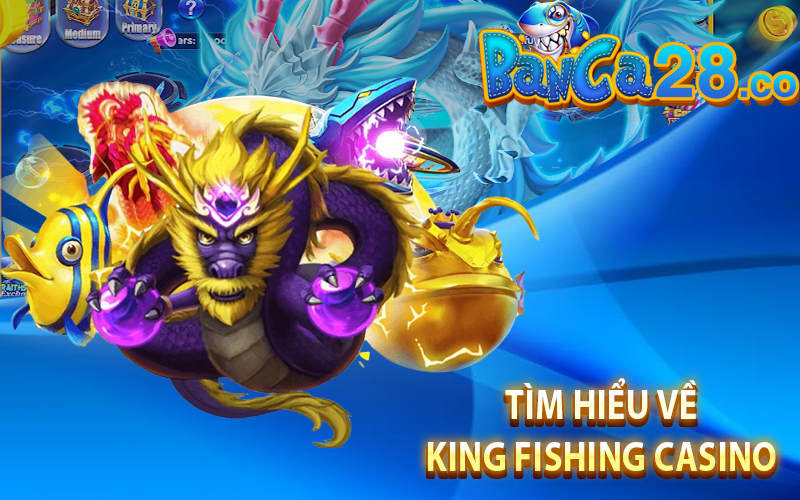 Tìm Hiểu Về King Fishing Casino